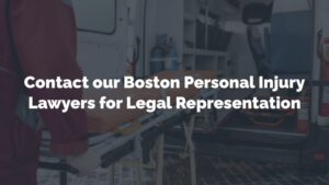 contact our boston personal injury lawyers for legal representation